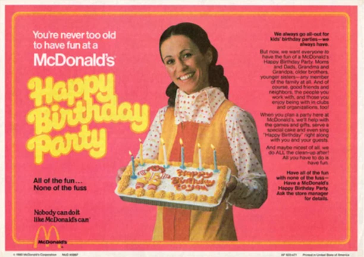 flyer - You're never too old to have fun at a McDonald's Happy Birthday Party All of the fun... None of the fuss Brappy Barthday We always go allout for kids' birthday partieswe always have But now, we want everyone to have the fun of a McDonald's Happy B